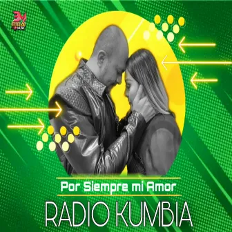 Por Siempre Mi Amor by Radio Kumbia