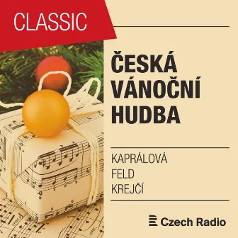 Česká vánoční hudba: Kaprálová, Feld, Krejčí by Pěvecký sbor Čs. rozhlasu