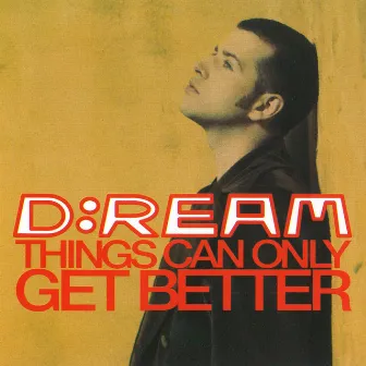 Things Can Only Get Better by D:Ream