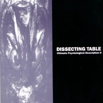 Ultimate Psychological Description II by Dissecting Table