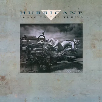 Slave To The Thrill (Reissue) by Hurricane