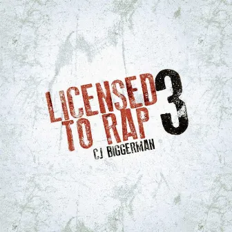 Licensed to Rap 3 by Cj Biggerman