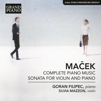 Maček: Complete Piano Works & Sonata for Violin & Piano by Silvia Mazzon