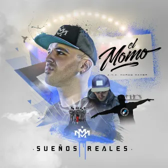 Sueños Reales by El Momo