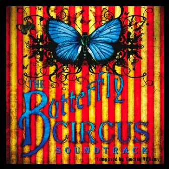 The Butterfly Circus (Original Soundtrack) by Timothy Williams