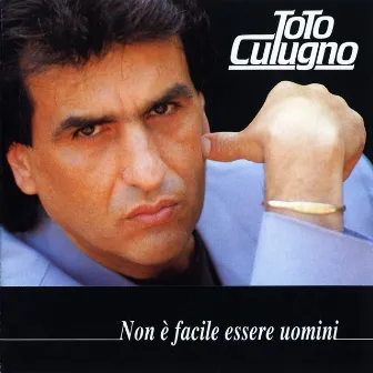 Non è facile essere uomini by Toto Cutugno