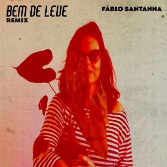 Bem de Leve (Remix) by Fabio Santanna