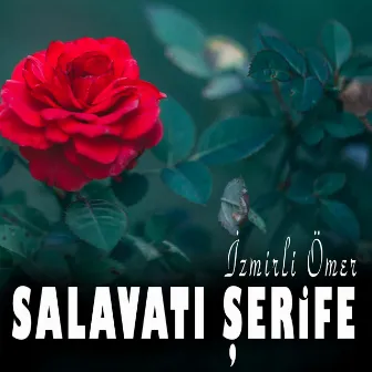 Salavatı Şerife (Salavat Dinle) by İzmir'li Ömer