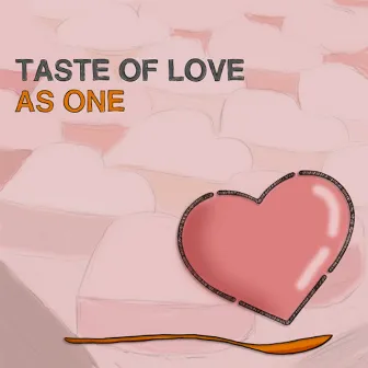 Taste Of Love by As One