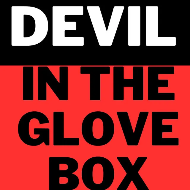 Devil In The Glovebox