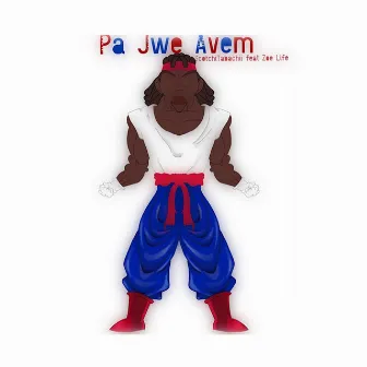 Pa Jwe Avem by ScotchiTabachii