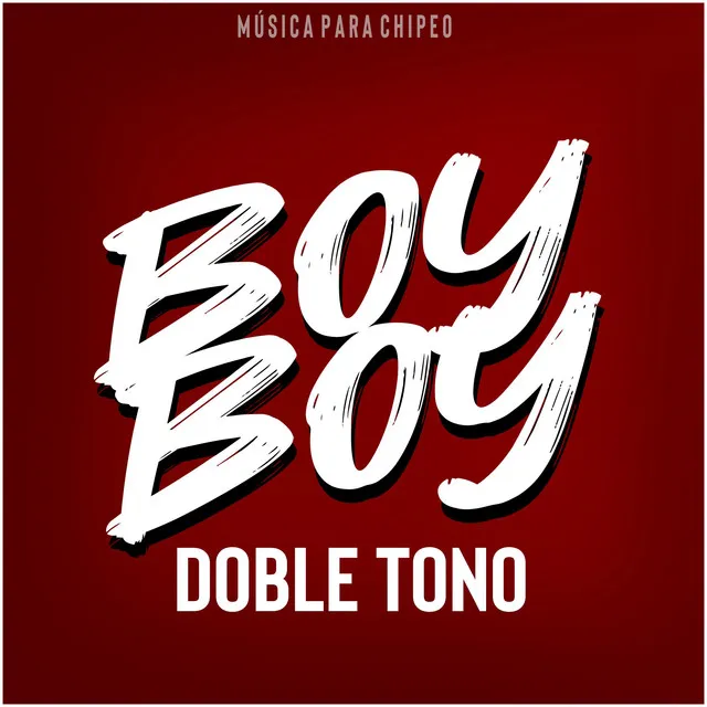 Boy Boy - DOBLE TONO