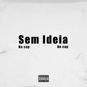 Sem Ideia by WLTheKidd