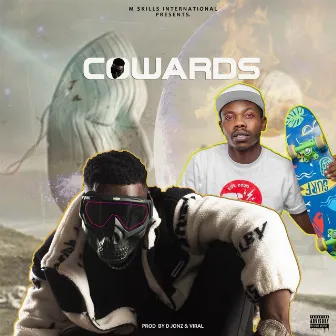 Cowards by D Jonz