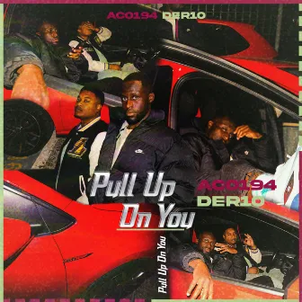 Pull Up On You by Der10