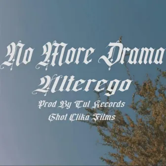 No more drama by Alterego