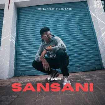 SANSANI by Yash