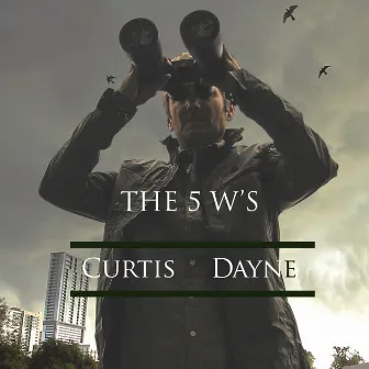 The 5 W's by Curtis Dayne