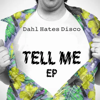 Tell Me EP by Dahl Hates Disco