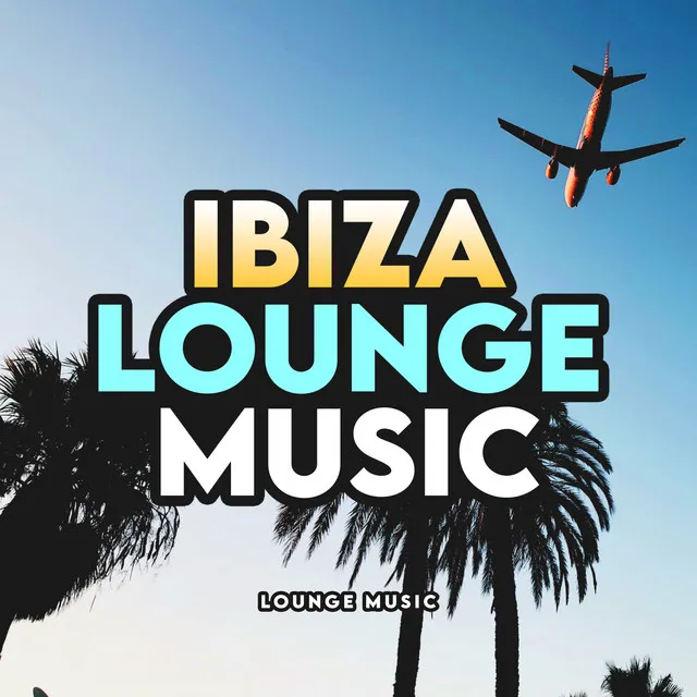 Ibiza Lounge Music