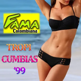 Tropi Cumbias '99 by Fama Colombiana