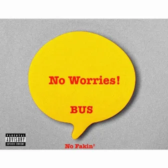 No Worries by Bus