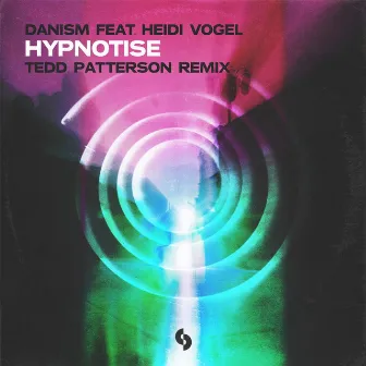 Hypnotise (Tedd Patterson Remix) by Tedd Patterson