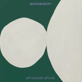 Afrobeat Afoxé by Bondesom