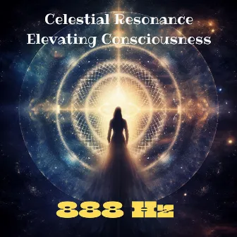 888 Hz Celestial Resonance: Elevating Consciousness by Hz Frequency Music