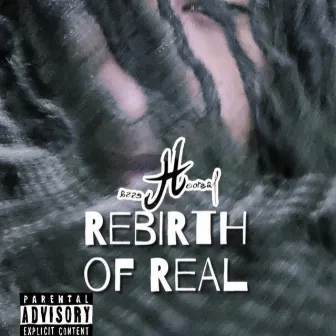 Rebirth Of Real by Tessa Tooreal