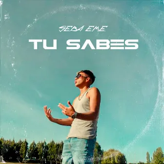 Tu Sabes by Seba Eme