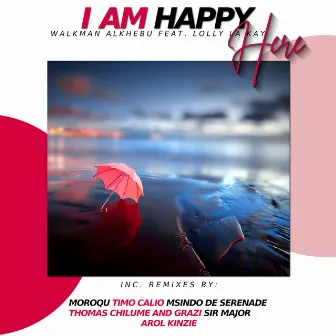 I am happy here (Remix Edition) by Walkman Alkhebu