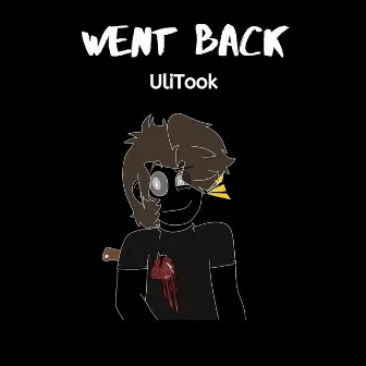 Went Back by UliTook