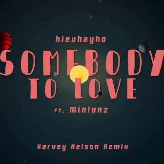 Somebody To Love (Harvey Nelson Remix) by hieuhayho