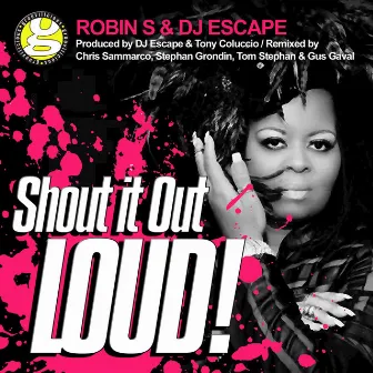 Shout It out Loud (Stephan Grondin & Gus Gaval Remixes) by DJ Escape