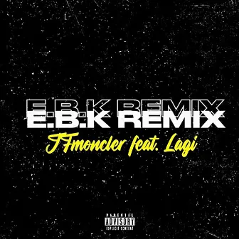 EBK (Remix) by JFmoncler