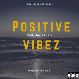 Positive Vibez by Puffy Jay