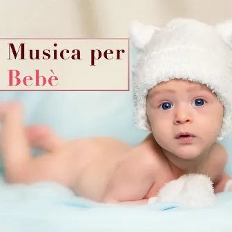 Musica per Bebè - Ninna Nanne per Rilassare i più Piccoli, Aiutar a far Dormire Neonati e Bambini e Mamme in Gravidanza by Unknown Artist