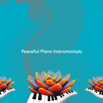 Peaceful Piano Instrumentals by Mind Power Piano Masters