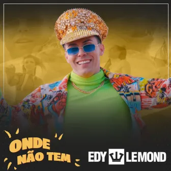 Onde Não Tem by Edy Lemond