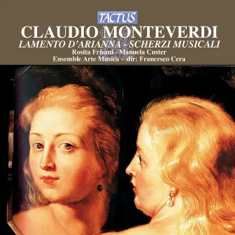 Monteverdi: Lamento d'Arianna - Scherzi musicali cioe arie et madrigali by Ensemble Arte Musica