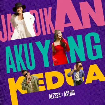 Jadikan Aku Yang Kedua by Alessa