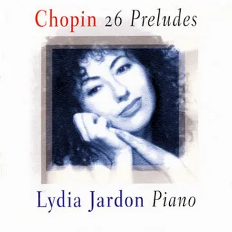 Chopin: 26 Preludes by Lydia Jardon