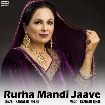 Rurha Mandi Jaave - Single by Kamaljit Neeru