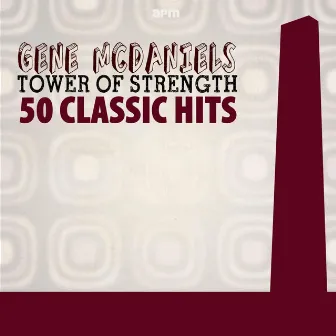 Tower of Strength - 50 Classic Hits by Gene McDaniels