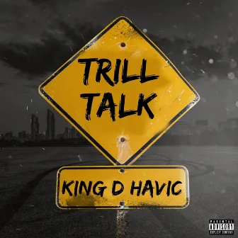 Trill Talk by King D Havic