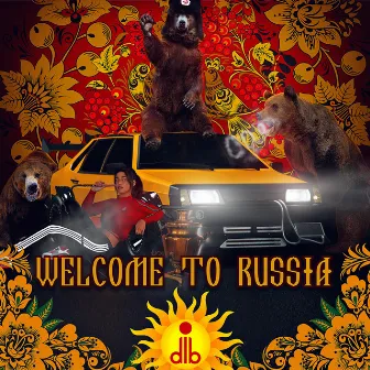 welcome to russia by dlb