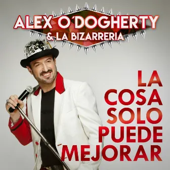 La Cosa Sólo Puede Mejorar by Alex O'Dogherty