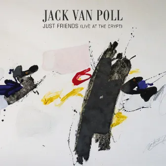 Just Friends (Live At The Crypt) by Jack van Poll