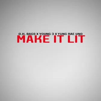 MAKE IT LIT by O.H. Bags